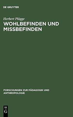 Wohlbefinden und Missbefinden: Beiträge zu einer medizinischen Anthropologie de Herbert Plügge