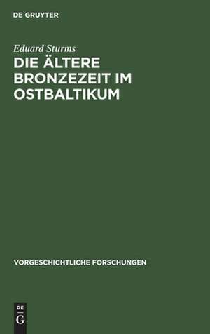 Die ältere Bronzezeit im Ostbaltikum de Eduard Sturms