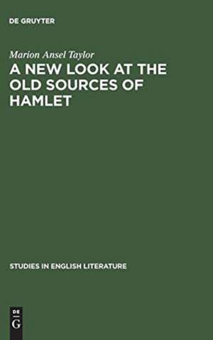 A new look at the old sources of Hamlet de Marion Ansel Taylor