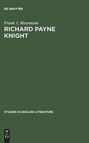 Richard Payne Knight: The twilight of virtuosity de Frank J. Messmann