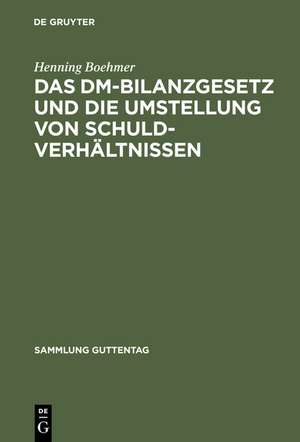 Das DM-Bilanzgesetz und die Umstellung von Schuldverhältnissen: Kommentar de Henning Boehmer