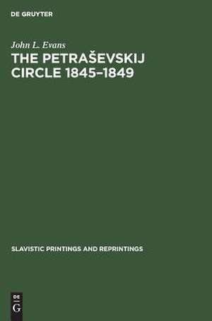 The Petrasevskij circle 1845-1849 de John L. Evans