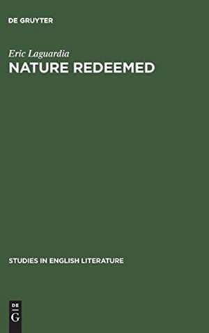 Nature redeemed: The imitation of order in three renaissance poems de Eric Laguardia