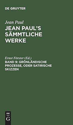 Grönländische Prozesse, oder Satirische Skizzen: aus: [Sämmtliche Werke ] Jean Paul's sämmtliche Werke, Bd. 9 de Jean Paul