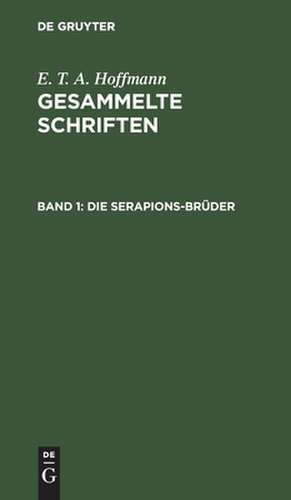 Die Serapions-Brüder: Gesammelte Erzählungen und Mährchen ; Bd. 1, aus: [Gesammelte Schriften ] E. T. A. Hoffmann's gesammelte Schriften., Bd. 1 de Theodor [Ill.] Hosemann