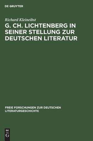 G. Ch. Lichtenberg in seiner Stellung zur deutschen Literatur de Richard Kleineibst