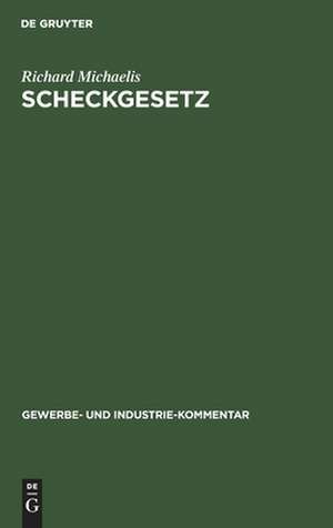 Scheckgesetz: Kommentar de Richard Michaelis