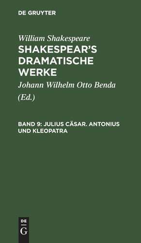 Julius Cäsar. Antonius und Kleopatra: aus: [Dramatische Werke] Shakespear's dramatische Werke, Bd. 9 de William Shakespear