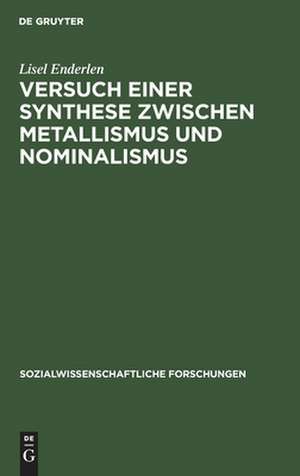 Versuch einer Synthese zwischen Metallismus und Nominalismus de Lisel Enderlen