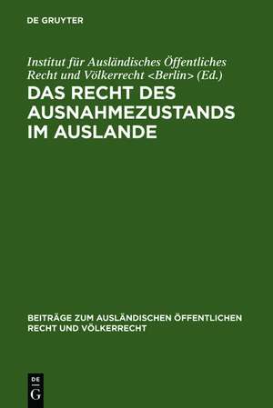 Das Recht des Ausnahmezustands im Auslande: (Frankreich, Belgien, Niederlande, Italien, England, Irland) de Institut für Ausländisches Öffentliches Recht und Völkerrecht <Berlin>