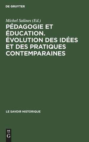 Pédagogie et éducation. Évolution des idées et des pratiques contemparaines. Récueil de textes, prés. et comm de Michel Salines