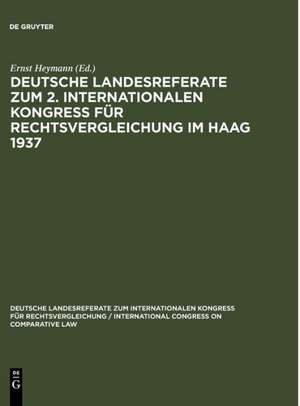 Deutsche Landesreferate zum 2. Internationalen Kongreß für Rechtsvergleichung im Haag 1937 de Ernst Heymann