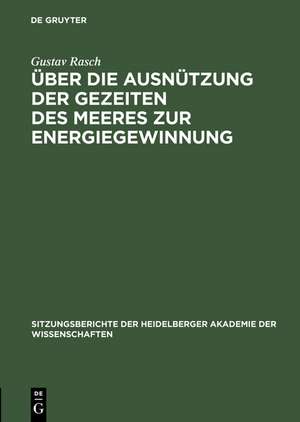 Über die Ausnützung der Gezeiten des Meeres zur Energiegewinnung de Gustav Rasch