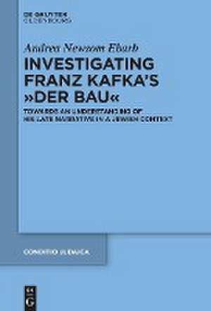 Investigating Franz Kafka's "Der Bau" de Andrea Ebarb