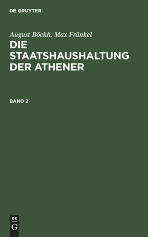 August Böckh; Max Fränkel: Die Staatshaushaltung der Athener. Band 2 de Max Fränkel