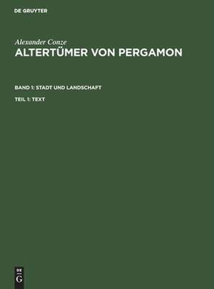 Altertümer von Pergamon BD1 Stadt und Landschaften de Alexander Conze