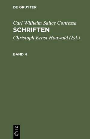 Carl Wilhelm Salice Contessa: Schriften. Band 4 de Carl Wilhelm Salice Contessa