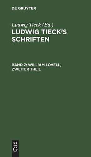 William Lovell ; Theil 2: aus: [Schriften] Ludwig Tieck's Schriften, Bd. 7 de Ludwig Tieck