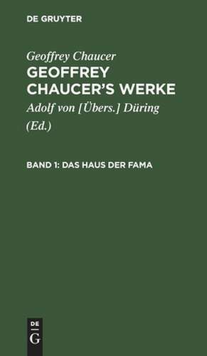 Das Haus der Fama: aus: [Werke] Geoffrey Chaucers Werke, Bd. 1 de Geoffrey Chaucer