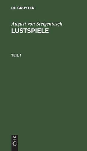 Lustspiele: Theil 1 de August Steigentesch