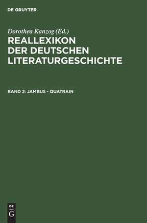 Jambus - Quatrain: aus: Reallexikon der deutschen Literaturgeschichte, 2 de Paul Merker