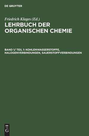 Kohlenwasserstoffe, Halogenverbindungen, Sauerstoffverbindungen de Friedrich Klages