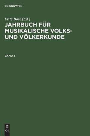 Jahrbuch für musikalische Volks- und Völkerkunde: 4,[Hauptbd.] de Fritz Bose