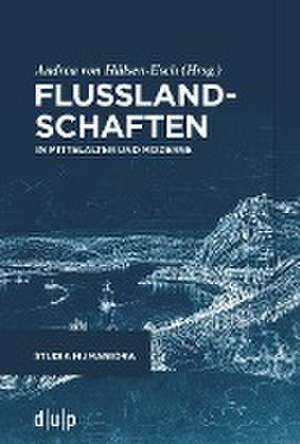 Flusslandschaften de Andrea Hülsen-Esch