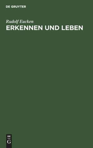 Erkennen und Leben de Rudolf Eucken