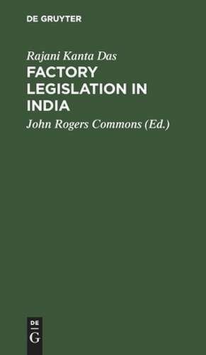 Factory legislation in India de Rajani Kanta Das