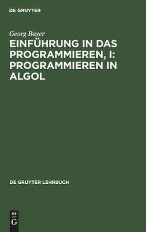 Einfuehrung in das Programmieren in Algol de G. Bayer