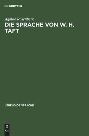 Die Sprache von W. H. Taft: eine experimentalphonetische Untersuchung de Agathe Rosenberg