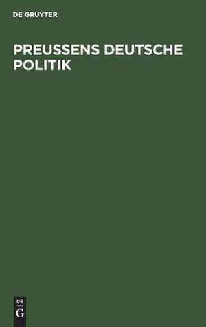 Preußens Deutsche Politik: die Dreifürstenbünde 1785, 1806, 1849 de Wilhelm Adolf Schmidt