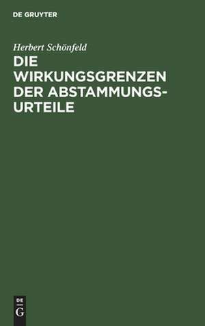 Die Wirkungsgrenzen der Abstammungsurteile de Herbert Schönfeld