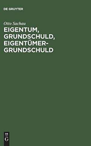 Eigentum, Grundschuld, Eigentümer-Grundschuld de Otto Sachau