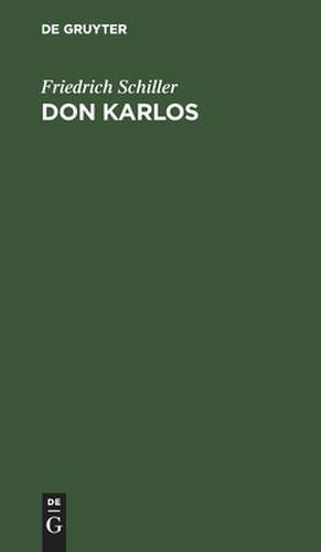 Don Karlos: Infant von Spanien de Friedrich Schiller