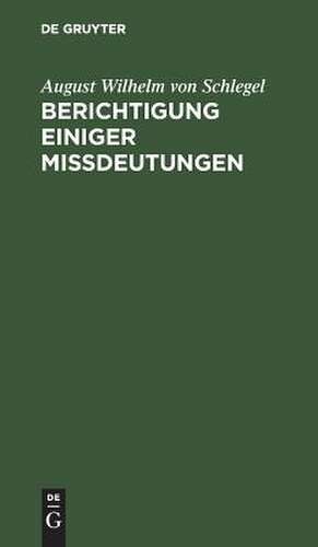 Berichtigung einiger Mißdeutungen de August Wilhelm Schlegel