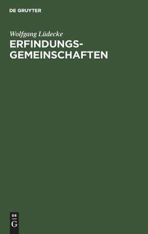 Erfindungsgemeinschaften: (Rechte und Pflichten des Miterfinders) de Wolfgang Lüdecke