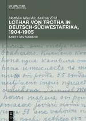 Lothar von Trotha in Deutsch-Südwestafrika, 1904-1905 de Matthias Häussler