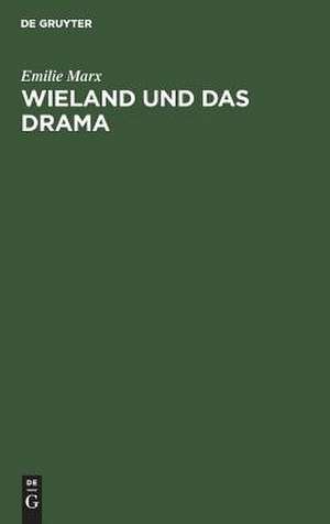 Wieland und das Drama de Emilie Marx