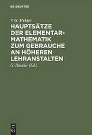 Hauptsätze der Elementar-Mathematik zum Gebrauche an höheren Lehranstalten de Ferdinand Gustav Mehler