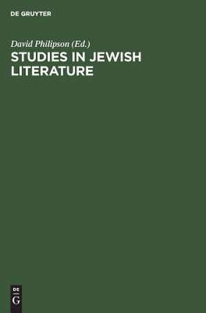 Studies in Jewish literature: issued in honor of Professor Kaufmann Kohler ... on the occasion of his seventieth birthday, may the tenth nineteen hundred and thirteen de David Philipson