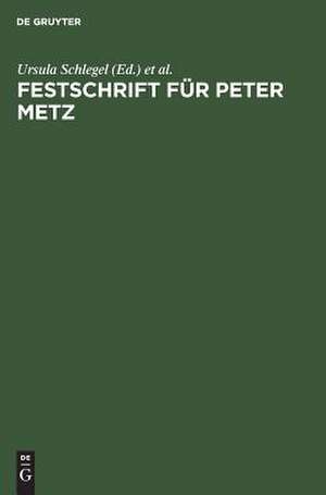 Festschrift für Peter Metz de Ursula Schlegel