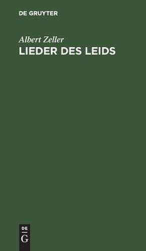 Lieder des Leids de Albert Zeller