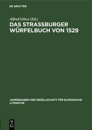 Das Straßburger Würfelbuch von 1529 de Alfred August Woldemar [Komm.] Götze