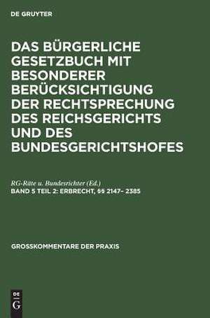 Erbrecht, §§ 2147- 2385 de Rg-Räte U. Bundesrichter