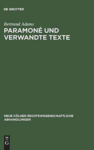 Paramoné und verwandte Texte: Studien zum Dienstvertrag im Rechte der Papyri de Bertrand Adams