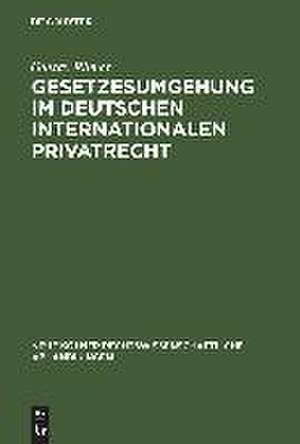 Gesetzesumgehung im deutschen internationalen Privatrecht de Gustav Römer