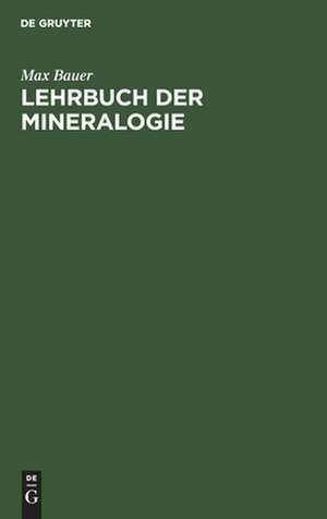 Lehrbuch der Mineralogie de Max Bauer