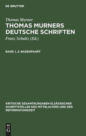 Badenfahrt: aus: [Deutsche Schriften] Thomas Murners deutsche Schriften : mit den Holzschnitten der Erstdrucke, Bd. 1,2 de Thomas Murner